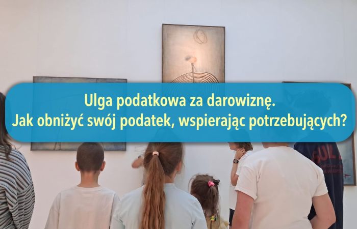 Ulga podatkowa za darowiznę. Jak obniżyć swój podatek, wspierając potrzebujących?