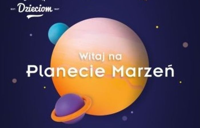 Dołącz do kampanii społecznej „Planeta Marzeń”